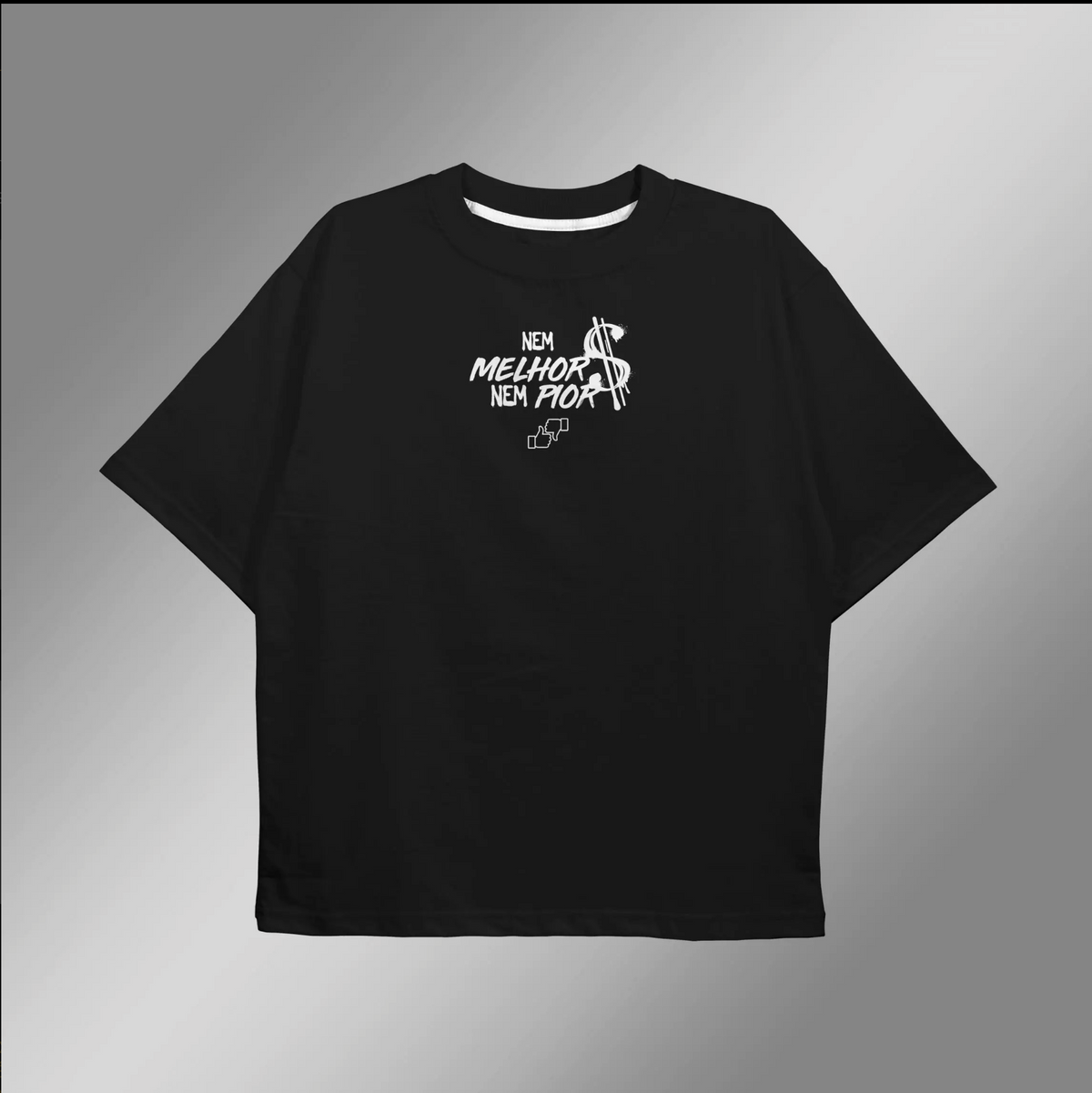CAMISETA OVERSIZED PRETA "NEM MELHOR NEM PIOR"